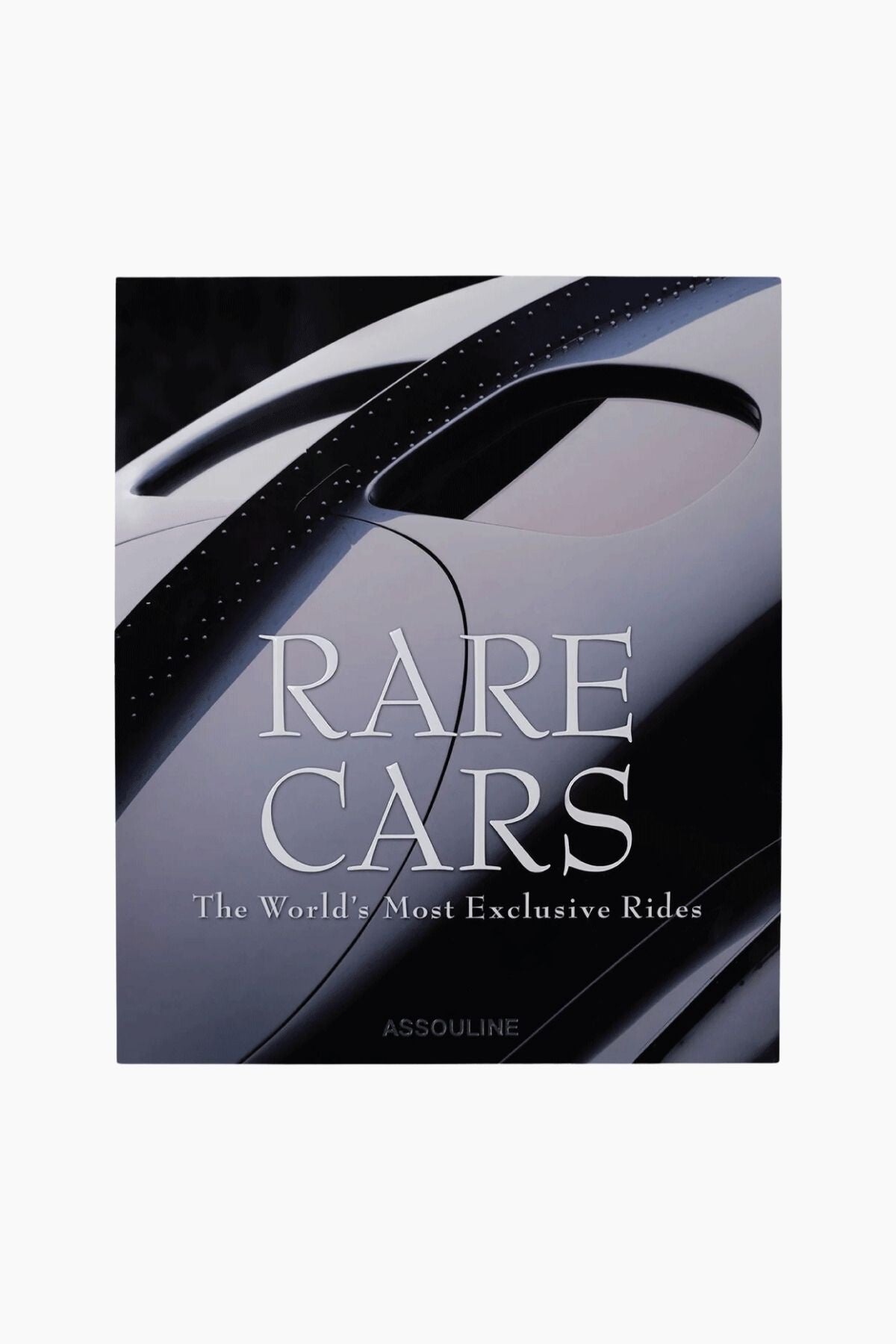 Assouline Rare Cars: The World's Most Exclusive Rides